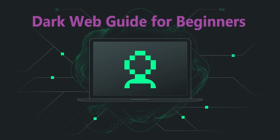 Dark Web Guide for Beginners 2026
