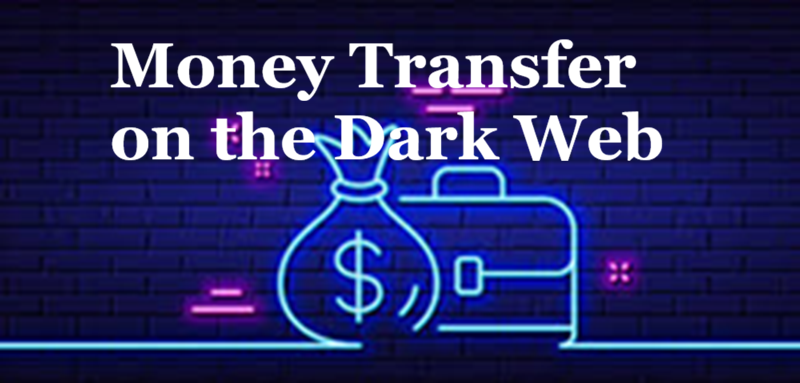 Dark web money transfer services